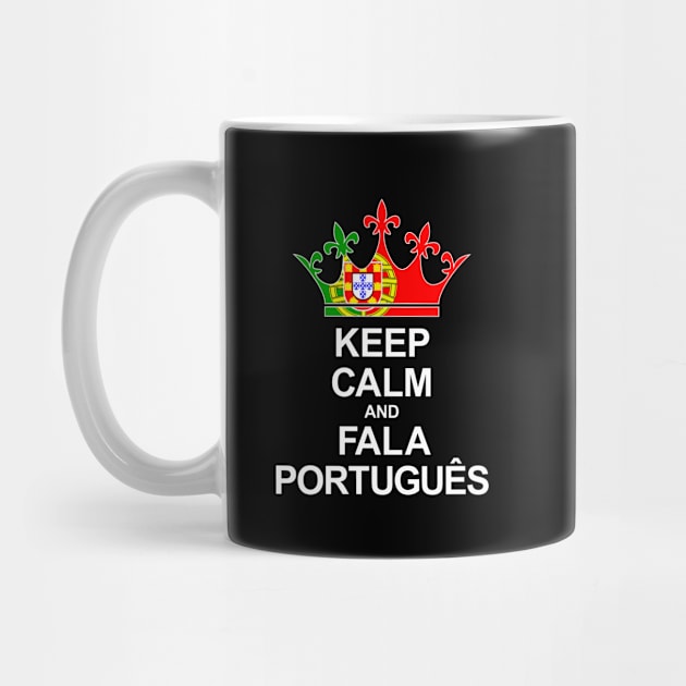 Keep Calm And Fala Português (Portugal) by ostend | Designs